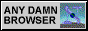 Any Damn Browser